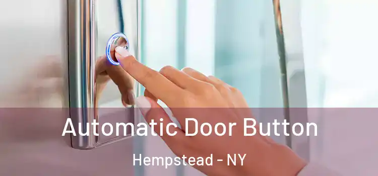 Automatic Door Button Hempstead - NY