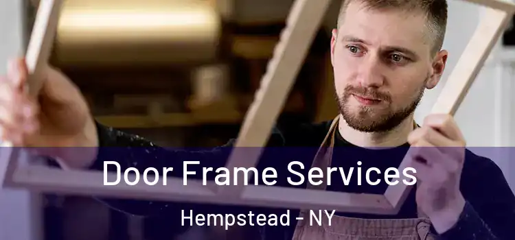 Door Frame Services Hempstead - NY