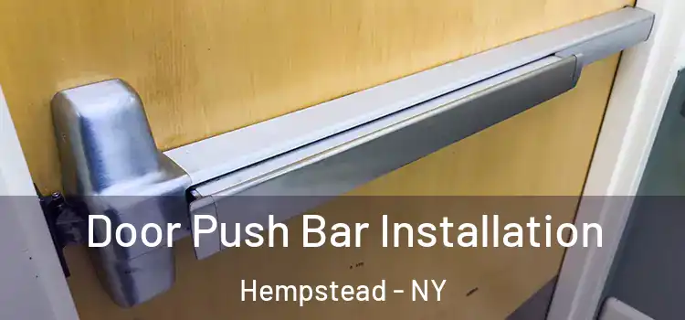 Door Push Bar Installation Hempstead - NY
