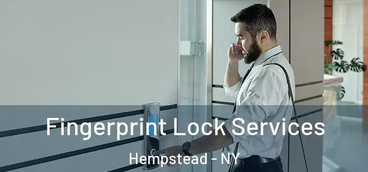 Fingerprint Lock Services Hempstead - NY