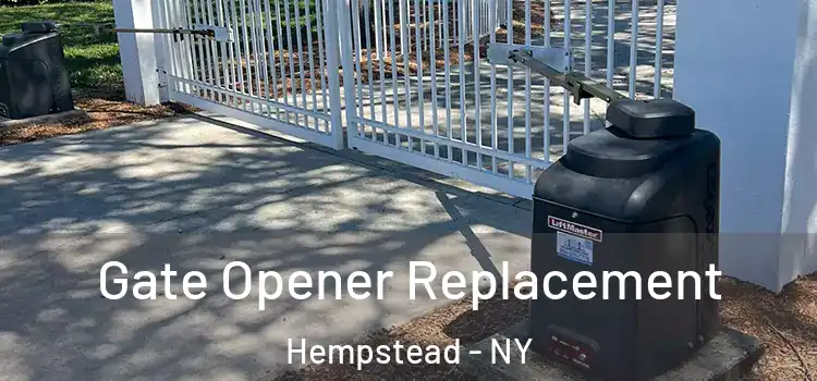 Gate Opener Replacement Hempstead - NY